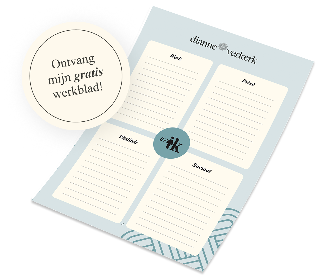 Gratis werkblad van Dianne Verkerk gebaseerd op het BV-ik-model, met ruimte voor reflectie op werk, privé, vitaliteit en sociaal leven.